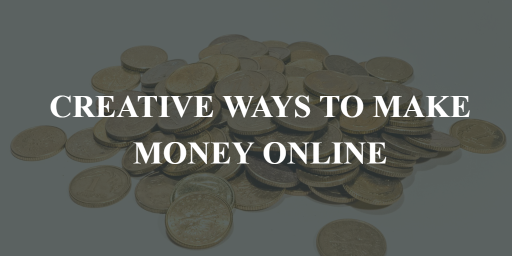 Innovative methods to make money online