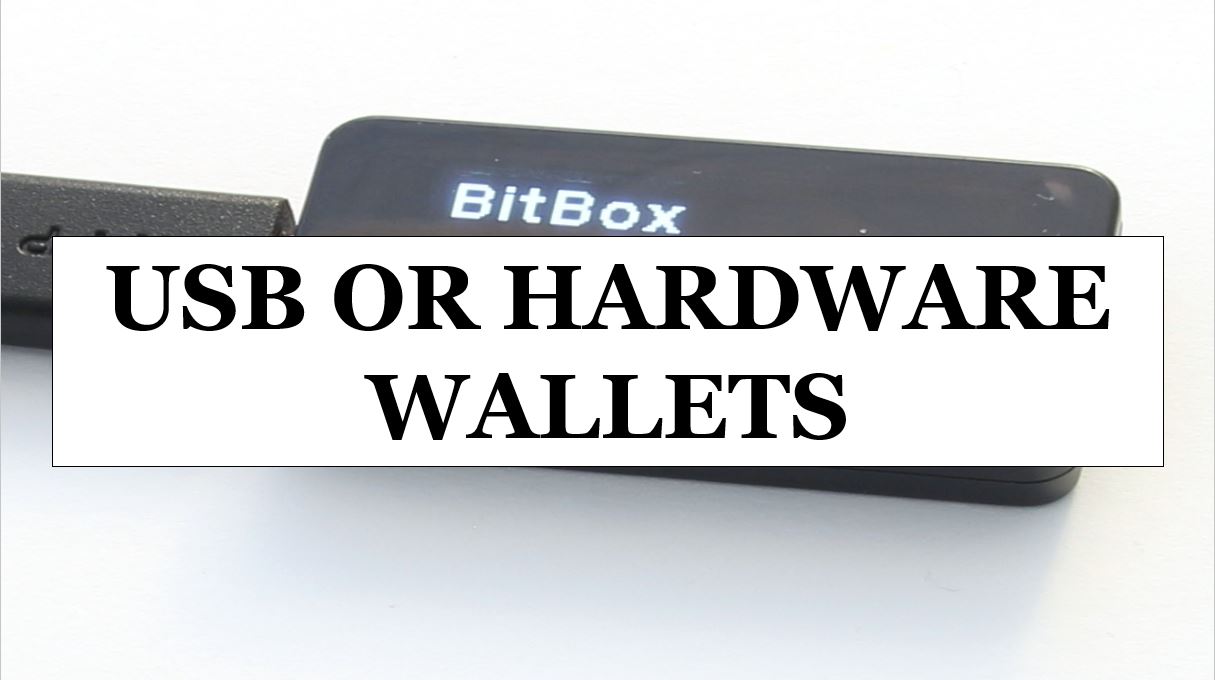 USB or HARDWARE WALLETS